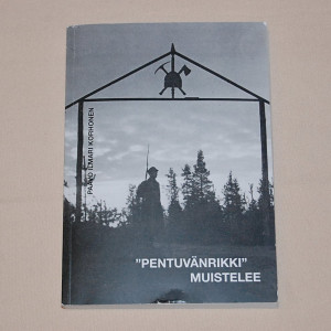 Paavo Ilmari Korhonen "Pentuvänrikki" muistelee